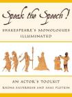 Speak the Speech!: Shakespeare's Monologues Illuminated Cover Image