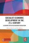 Socialist Economic Development in the 21st Century: A Century after the Bolshevik Revolution By Alberto Gabriele, Elias Jabbour Cover Image