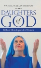 Daughters of God: Biblical Monologues for Women Cover Image