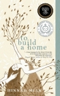To Build a Home By Hinnah Mian Cover Image