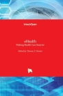 eHealth: Making Health Care Smarter By Thomas F. Heston (Editor) Cover Image
