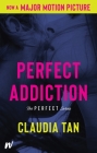 Perfect Addiction (The Perfect Series #2) By Claudia Tan Cover Image
