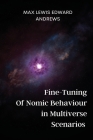 Fine-Tuning of Nomic Behavior in Multiverse Scenarios By Mlewis Eax Dward Andrews Cover Image