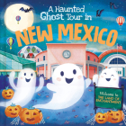A Haunted Ghost Tour in New Mexico By Gabriele Tafuni (Illustrator), Louise Martin Cover Image