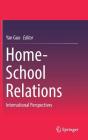 Home-School Relations: International Perspectives By Yan Guo (Editor) Cover Image