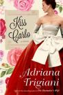 Kiss Carlo: A Novel By Adriana Trigiani Cover Image