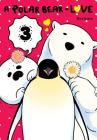 A Polar Bear in Love, Vol. 3 (Koi Suru Shirokuma #3) By Koromo Cover Image