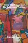 Group Psychology and The Analysis of The Ego By Sigmund Freud Cover Image