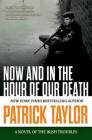 Now and in the Hour of Our Death: A Novel of the Irish Troubles (Stories of the Irish Troubles #2) By Patrick Taylor Cover Image