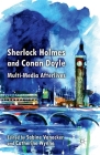 Sherlock Holmes and Conan Doyle: Multi-Media Afterlives Cover Image