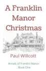 A Franklin Manor Christmas By Paul Willcott Cover Image