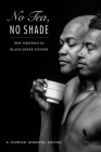 No Tea, No Shade: New Writings in Black Queer Studies By E. Patrick Johnson (Editor) Cover Image