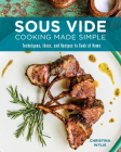 Sous Vide Cooking Made Simple: Techniques, Ideas and Recipes to Cook at Home By Christina Wylie Cover Image