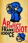 A Perfect Idiot By Gary Taxali (Illustrator), Giada Biasetti (Editor), Frank Iodice Cover Image