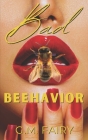 Bad Beehavior: A Pollinator Love Story Cover Image