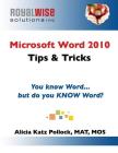 Microsoft Word 2010 Tips & Tricks: You know Word, but do you KNOW Word? Cover Image