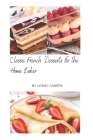 Classic French Desserts For the Home Baker By Lionel Canepa Cover Image