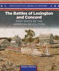The Battles of Lexington and Concord: First Shots of the American Revolution (Spotlight on American History) Cover Image