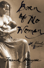 Born of No Woman: A Novel Cover Image