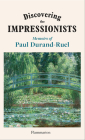 Discovering the Impressionists: Memoirs of Paul Durand Ruel Cover Image