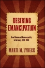 Desiring Emancipation: New Women and Homosexuality in Germany, 1890-1933 Cover Image