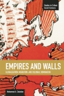 Empires and Walls: Globalization, Migration, and Colonial Domination (Studies in Critical Social Sciences #62) By Mohammad A. Chaichian Cover Image