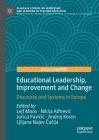 Educational Leadership, Improvement and Change: Discourse and Systems in Europe By Lejf Moos (Editor), Niksa Alfirevic (Editor), Jurica Pavičic (Editor) Cover Image