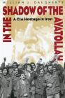 In the Shadow of the Ayatollah: A CIA Hostage in Iran Cover Image