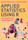 Applied Statistics Using R: A Guide for the Social Sciences By Mehmet Mehmetoglu, Matthias Mittner Cover Image