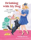 Drinking with My Dog: The Canine Lover's Cocktail Book Cover Image