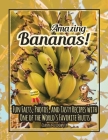 Amazing Bananas! Fun Facts, Photos, and Recipes with One of the World's Favorite Fruits By This Amazing World Press, Joanna Slodownik Cover Image
