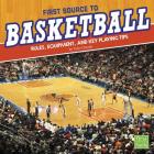 First Source to Basketball: Rules, Equipment, and Key Playing Tips (First Sports Source) Cover Image