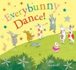Everybunny Dance! By Ellie Sandall, Ellie Sandall (Illustrator) Cover Image