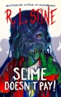 Slime Doesn't Pay! By R. L. Stine Cover Image