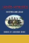 Jaded Horses: Far Beyond Alamo & Goliad By Norman Jay Landerman-Moore, Hugh Tyrell Baetty (Editor), Robin Christine Beadles (Illustrator) Cover Image