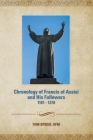Chronology of Francis of Assisi and His Followers: 1181-1278 By Tom Speier Cover Image