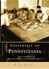 University of Pennsylvania By Amey A. Hutchins, University of Pennsylvania Archives Cover Image