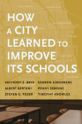 How a City Learned to Improve Its Schools By Anthony S. Bryk, Sharon Greenberg, Albert Bertani Cover Image