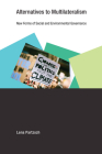 Alternatives to Multilateralism: New Forms of Social and Environmental Governance (Earth System Governance) By Lena Partzsch Cover Image