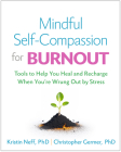 Mindful Self-Compassion for Burnout: Tools to Help You Heal and Recharge When You’re Wrung Out by Stress Cover Image