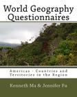 World Geography Questionnaires: Americas - Countries and Territories in the Region By Jennifer Fu, Kenneth Ma Cover Image