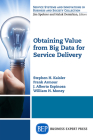 Obtaining Value from Big Data for Service Delivery By Stephen H. Kaisler, Frank Armour, J. Alberto Espinosa Cover Image