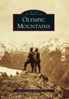 Olympic Mountains (Images of America) By Jefferson County Historical Society Cover Image