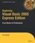 Beginning Visual Basic 2005 Express Edition: From Novice to Professional (Beginning: From Novice to Professional) Cover Image