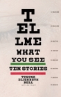 Tell Me What You See By Terena Elizabeth Bell Cover Image