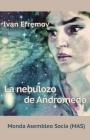 La nebulozo de Andromedo: Sciencfikcia romano (Mas-Libro #32) By Ivan Efremov, Jurij Finkel (Translator), A. Pobedinskij Cover Image