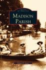 Madison Parish By Richard P. Sevier Cover Image