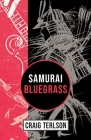 Samurai Bluegrass By Craig Terlson Cover Image