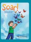 Soar!: Positive Thinking for Unstoppable Kids By Pauletta M. Francis Cover Image
