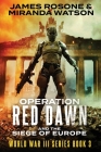 Operation Red Dawn: And the Siege of Europe By James Rosone, Miranda Watson Cover Image